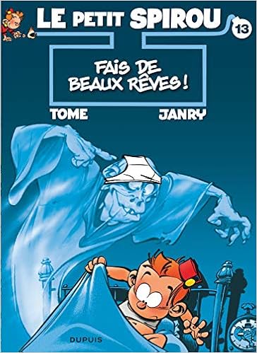 Amazon Fr Le Petit Spirou Tome 13 Fais De Beaux Reves Tome Janry Livres