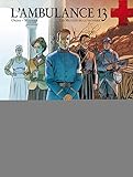 L'ambulance 13, Tome 6 : Gueule de guerre by 