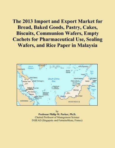 The 2013 Import and Export Market for Bread, Baked Goods, Pastry, Cakes, Biscuits, Communion Wafers, Empty Cachets for Pharmaceutical Use, Sealing Wafers, and Rice Paper in Malaysia