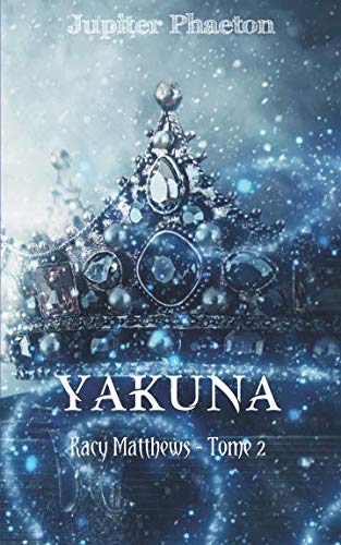 Yakuna (Kacy Matthews) (French Edition) by Jupiter Phaeton