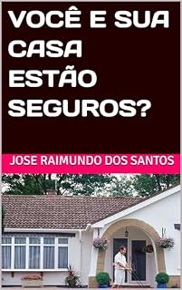 Livro VOCÊ E SUA CASA ESTÃO SEGUROS?