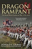 Dragon Rampant: The Royal Welch Fusiliers at War, 1793-1815 by Donald E. Graves