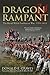 Dragon Rampant: The Royal Welch Fusiliers at War, 1793-1815 by Donald E. Graves