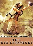 The Big Lebowski: The Making of a Coen Brothers Film by William Preston Robertson, Tricia Cooke