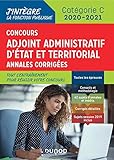 Concours Adjoint administratif Etat & Territorial - Annales corrigées - 2020-2021: Annales corrigées - 2020-2021 (2020-2021) (J'intègre la Fonction Publique) (French Edition) by 