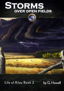 Storms Over Open Fields (Life of Riley Book 2) by [Howell, G]