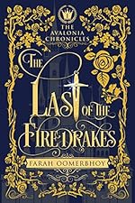 The Last of the Firedrakes (The Avalonia Chronicles Book 1)
