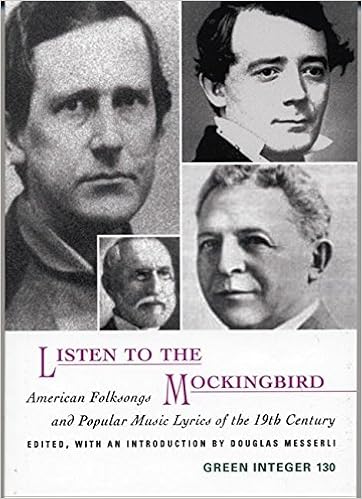 Listen To The Mockingbird American Folksongs And Popular Music Lyrics Of The 19th Century Green Integer Messerli Douglas Amazon Com Books
