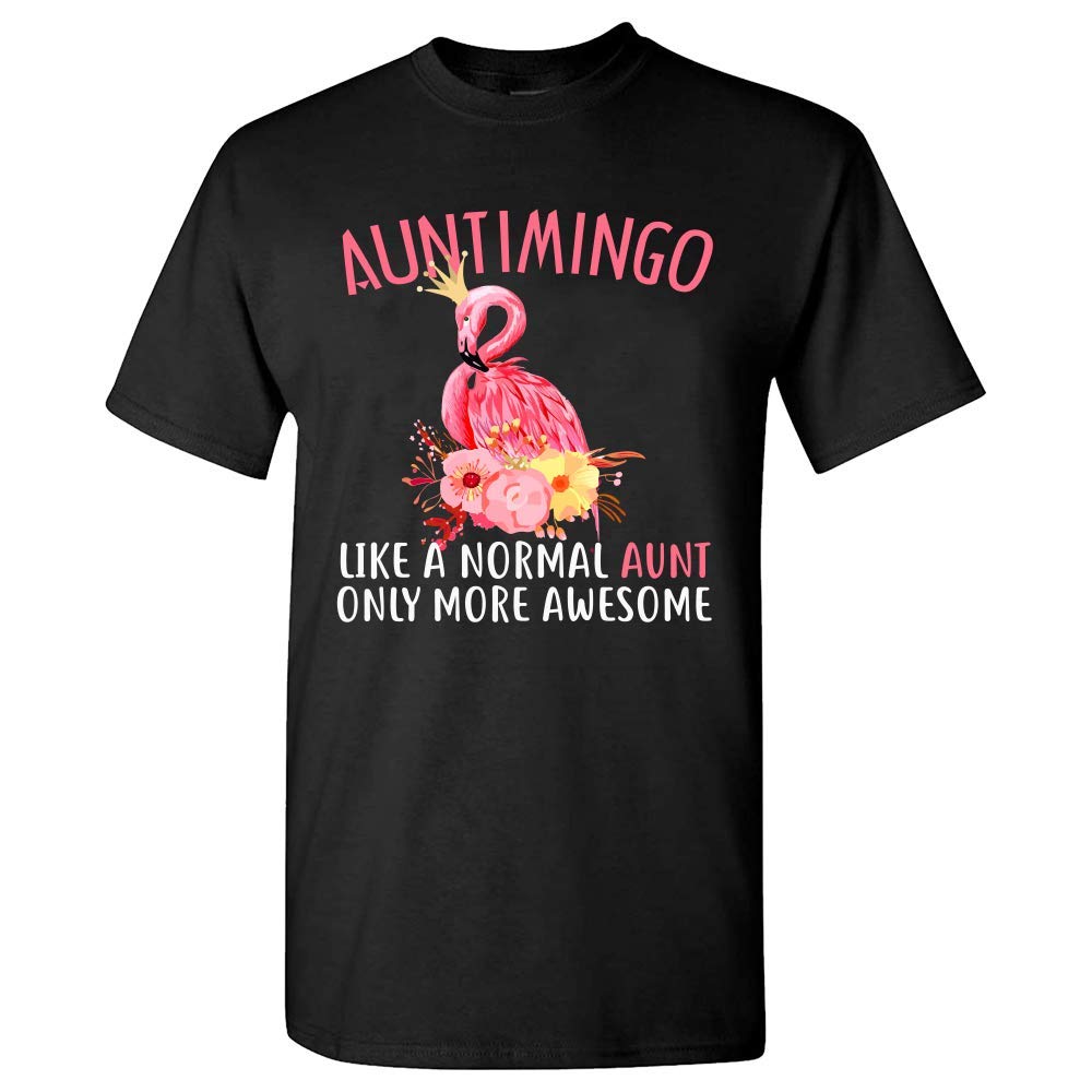 Auntimingo Like A Normal Aunt Only Awesome Flamingo Lovers Best Aunt Ever T-shirt
