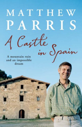 Castle in Spain by Matthew Parris (Hardcover)