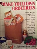 Make Your Own Groceries. Jams & Preserves, Baking Mixes, Ice Cream, Yogurts, Breakfast Cereals..... by 