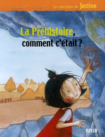 Download La PrÃ©histoire, comment c'Ã©tait ? (French Edition)