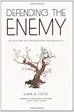 Defending the Enemy: Justice for the WWII Japanese War Criminals by Elaine B. Fischel