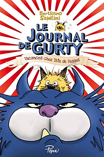 Le journal de Gurty: 05: Vacances chez Tête de fesses
