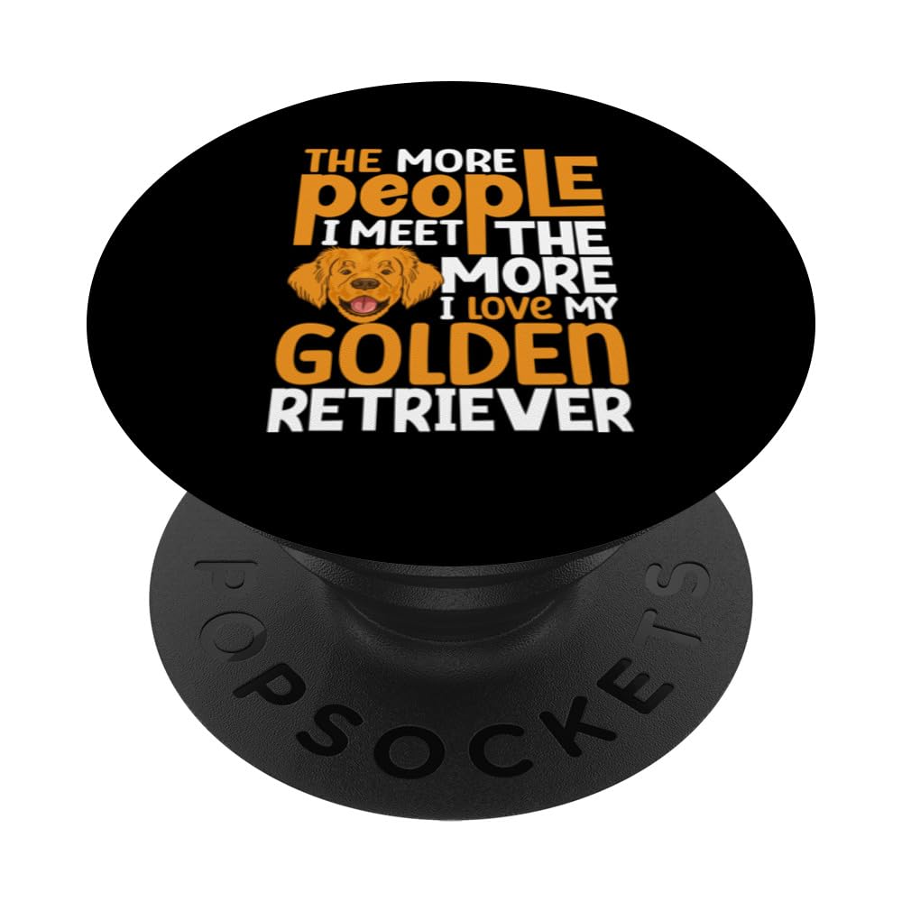 The more people I meet the more I love my golden retriever PopSockets Swappable PopGrip