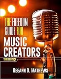 The Freedom Guide for Music Creators by Deeann Mathews