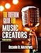 The Freedom Guide for Music Creators by Deeann Mathews