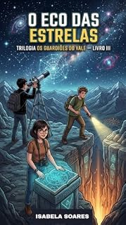 Livro O eco das estrelas: Livro 3 (OS GUARDIÕES DO VALE DO SERENO)