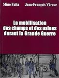 Image de La mobilisation des champs et des usines durant la Grande Guerre