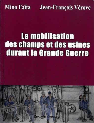 La  mobilisation des champs et des usines durant la Grande guerre