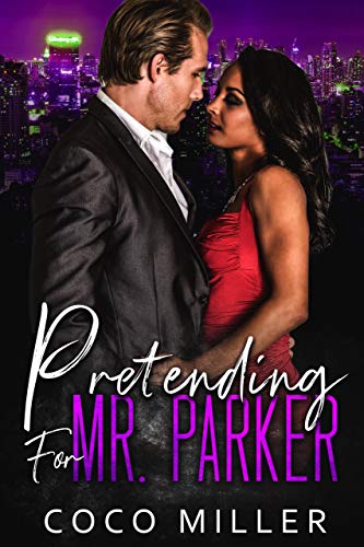 Best! Pretending For Mr. Parker: BWWM Fake Fiancee Romance (Big City Billionaires Book 3) P.D.F