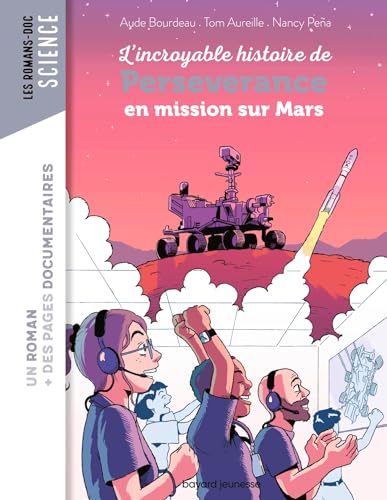 L'incroyable histoire de Perseverance en mission sur Mars