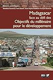 Madagascar face au défi des Objectifs du millénaire pour le développement (IRD INSTITUT RE) (Fren by