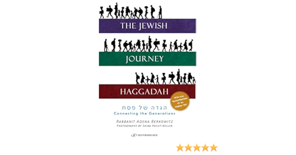 The Jewish Journey Haggadah Connecting The Generations English And Hebrew Edition Adena Berkowitz Shira Hecht Koller Photography 9789652299123 Amazon Com Books