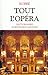 Tout l'opéra : De Monteverdi à nos jours by