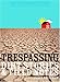 Trespassing: Dirt Stories and Field Notes (Made in Michigan Writers Series)