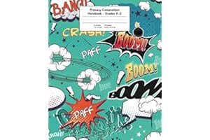 Primary Composition Notebook: Comic Book Journal, Grades K-2 Kindergarten Writing Journal