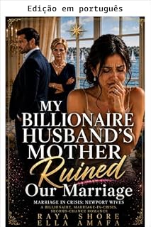 Livro A mãe do meu marido bilionário arruinou meu casamento (Seu casamento em crise Livro 115)