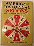 American Historical Spoons: The American Story in Spoons