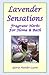 Lavender Sensations: Fragrant Herbs for Home & Bath by 