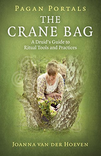 Pagan Portals: The Crane Bag: A Druid's Guide to Ritual Tools and Practices by Joanna van der Hoeven