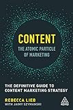 Content - The Atomic Particle of Marketing: The Definitive Guide to Content Marketing Strategy by Rebecca Lieb, Jaimy Szymanski