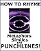 How to Rhyme Vol 4: Metaphors, Similes and PUNCHLINES!