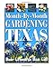 Month-by-Month Gardening in Texas by Dale Groom, Dan Gill