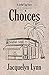 Choices (A Joyful Cup Story Book 1) by Jacquelyn Lynn