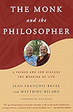 The Monk and the Philosopher: A Father and Son Discuss the Meaning of Life