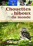 Chouettes et Hiboux du Monde (French Edition) by 