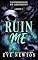 Livro Ruin Me: Harém reverso da universidade sombrio (UNIVERSIDADE DE CRESTMONT Livro 1)