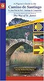 A Pilgrim's Guide to the Camino de Santiago: The Way of St. James (Camino Guides) by John Brierley