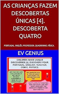 Livro AS CRIANÇAS FAZEM DESCOBERTAS ÚNICAS [4]. DESCOBERTA QUATRO: PORTUGAL. INGLÊS. PROFESSOR. QUADRINHO. FÍSICA. (portuguese. INGLÊS. PROFESSOR. QUADRINHO. FÍSICA.)