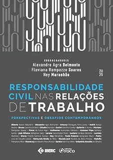 Livro RESPONSABILIDADE CIVIL NAS RELAÇÕES DE TRABALHO - 1ª ED - 2025: perspectivas e desafios contemporâneos