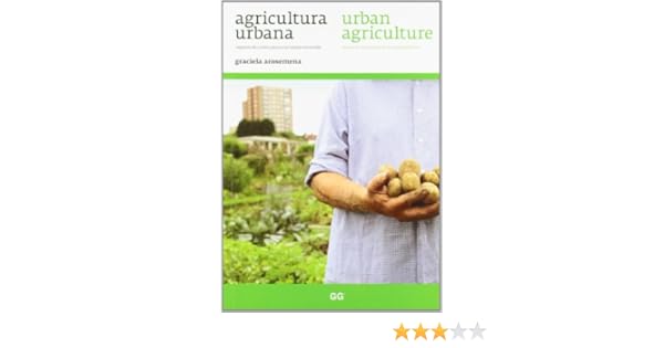 Agricultura urbana / Urban agriculture: Espacios de cultivo para ...