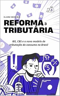 Livro Reforma Tributária: IBS, CBS e o novo modelo de tributação do consumo no Brasil