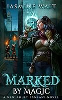 Marked by Magic: a New Adult Fantasy Novel (The Baine Chronicles Book 4)