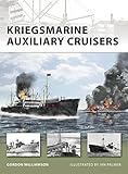 Kriegsmarine Auxiliary Cruisers (New Vanguard) by Gordon Williamson, Ian Palmer