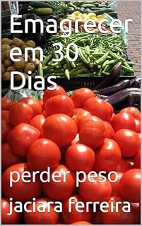 Livro Emagrecer em 30 Dias: perder peso
